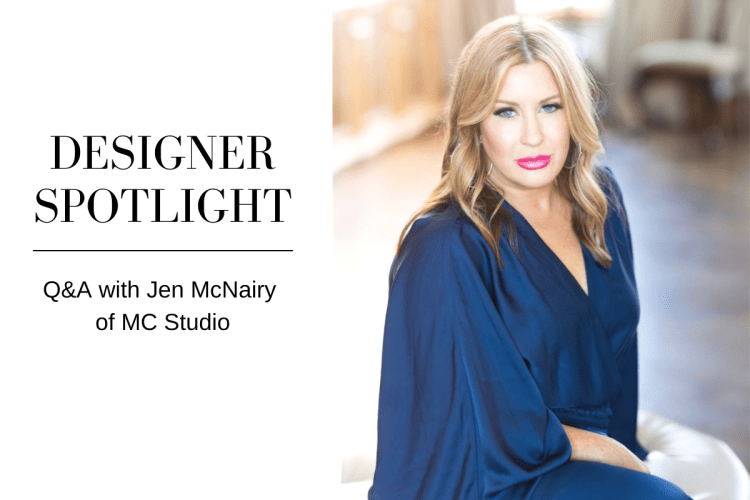 Designer Spotlight: Q&A w/ Jen McNairy of MC Studio